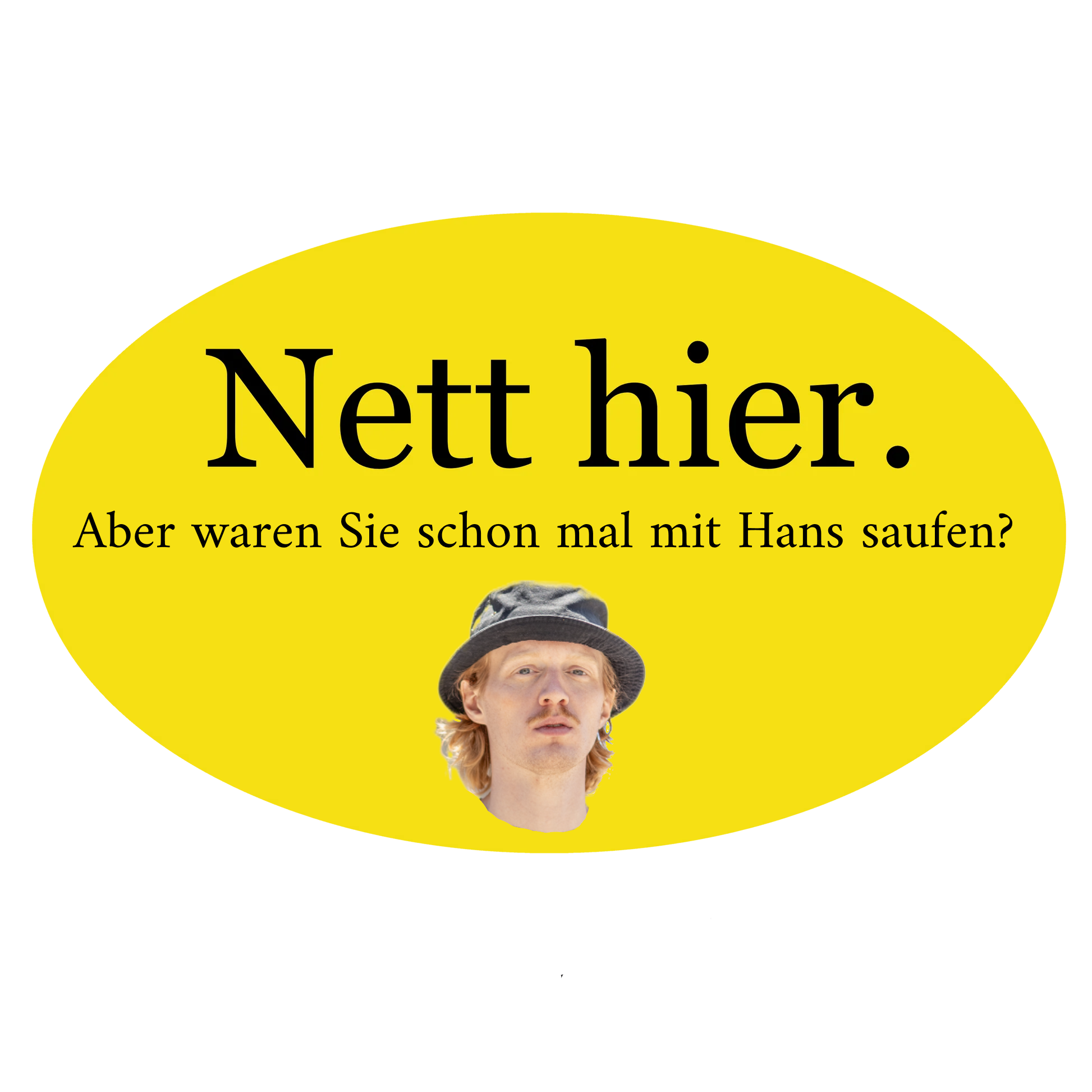 Nett hier – Aber waren Sie schon mal saufen? T-Shirt | Teeflix