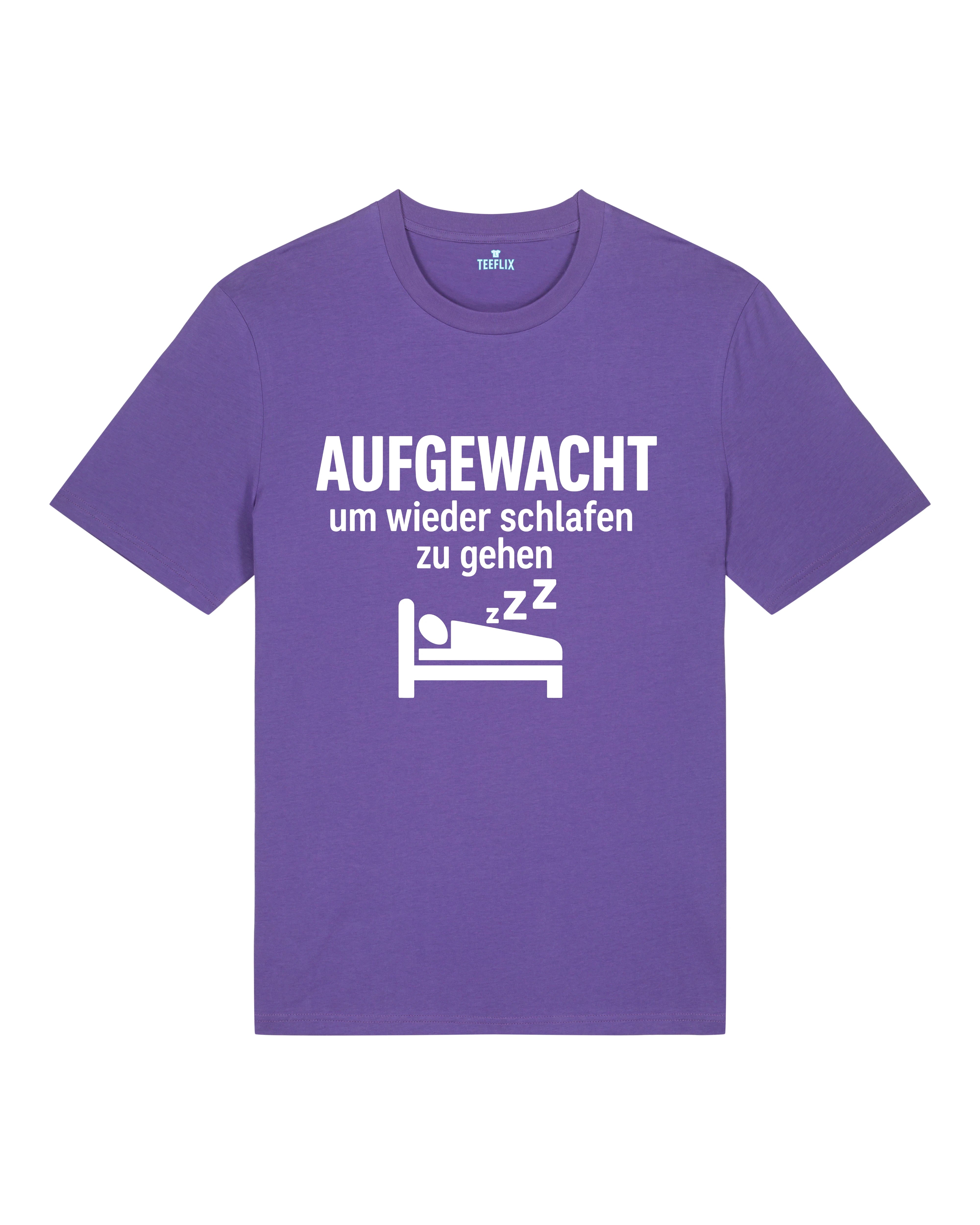Aufgewacht um wieder schlafen zu gehen lustiges Shirt | Teeflix