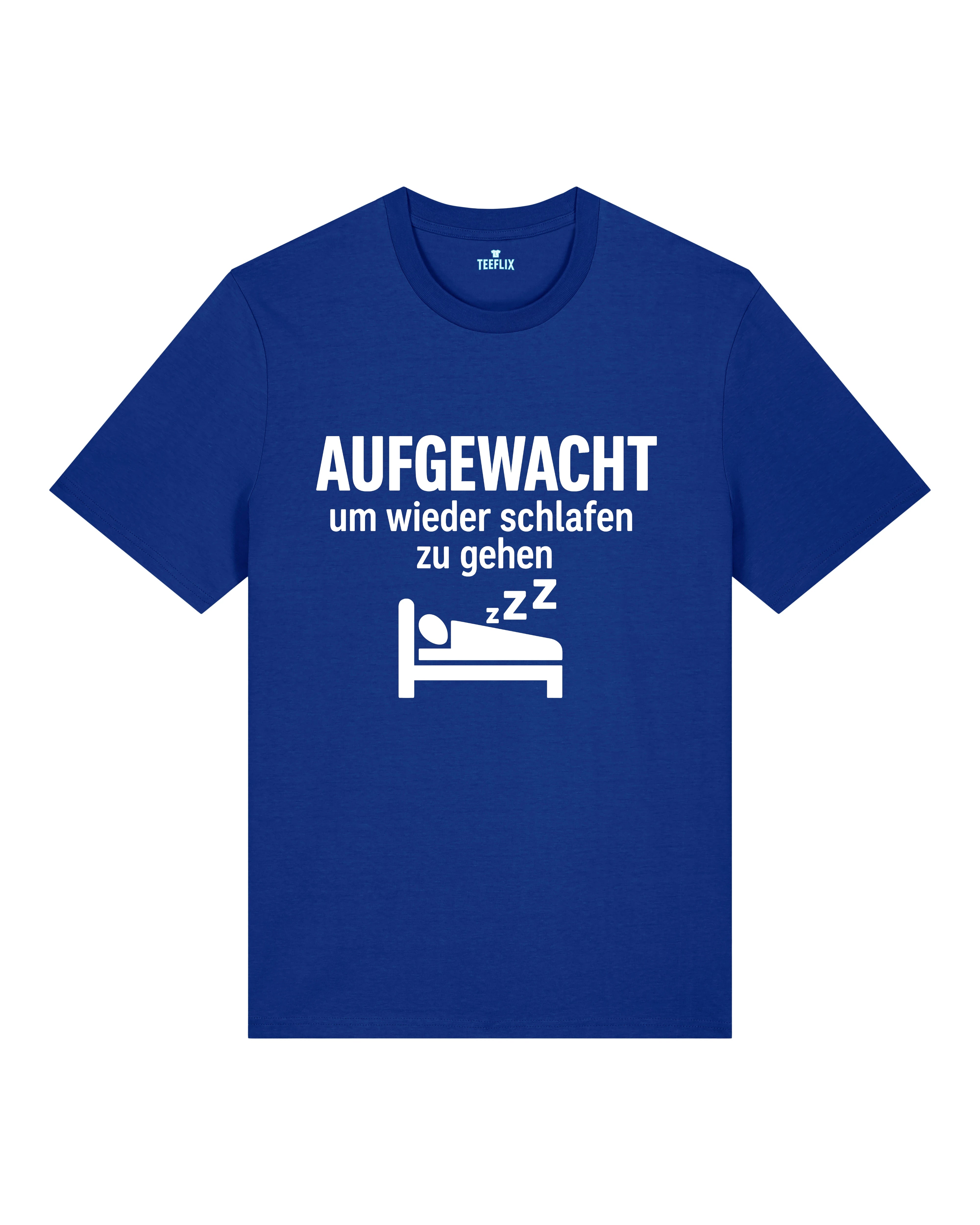 Aufgewacht um wieder schlafen zu gehen lustiges Shirt | Teeflix