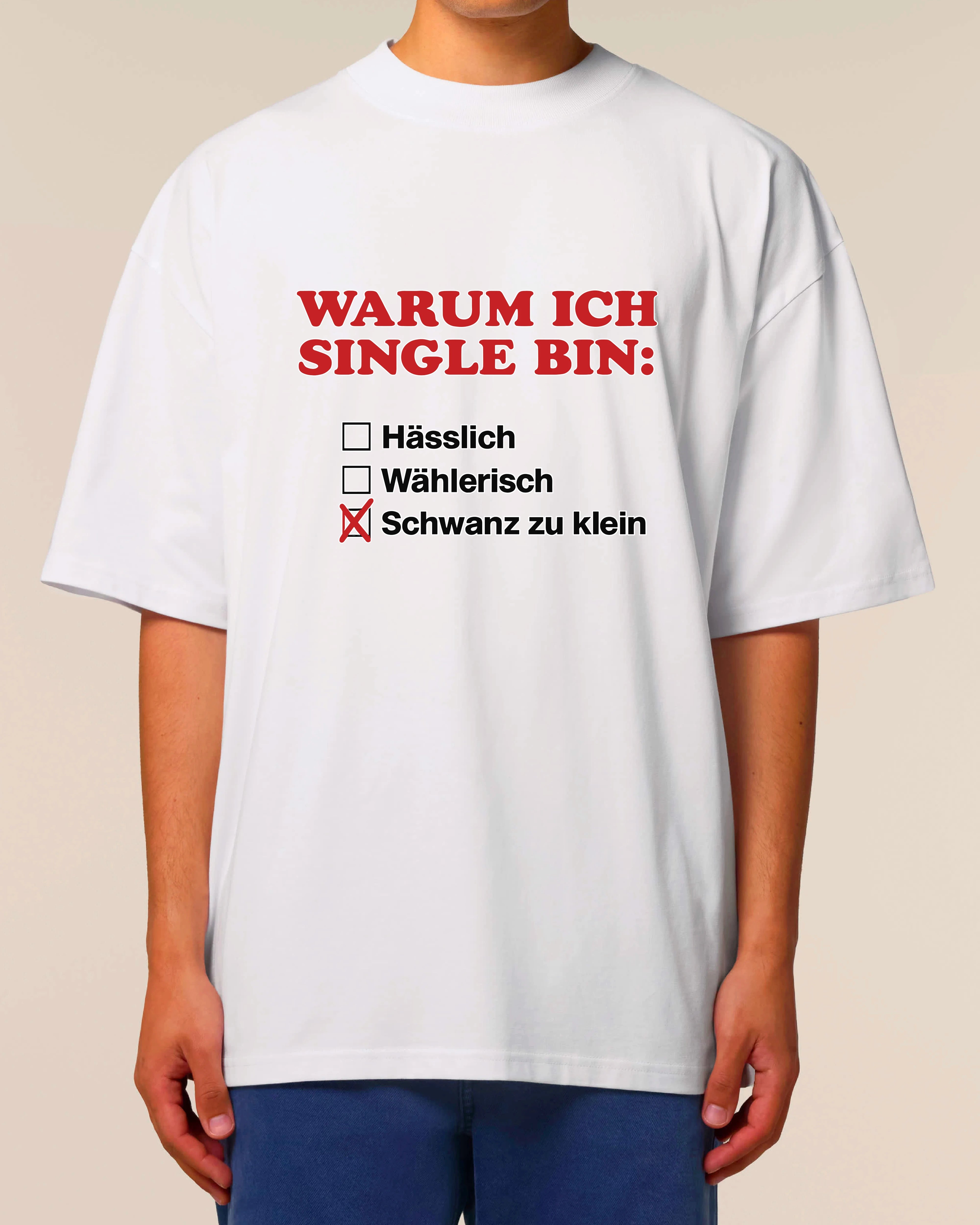 Warum ich Single bin: - Premium Shirt Unisex