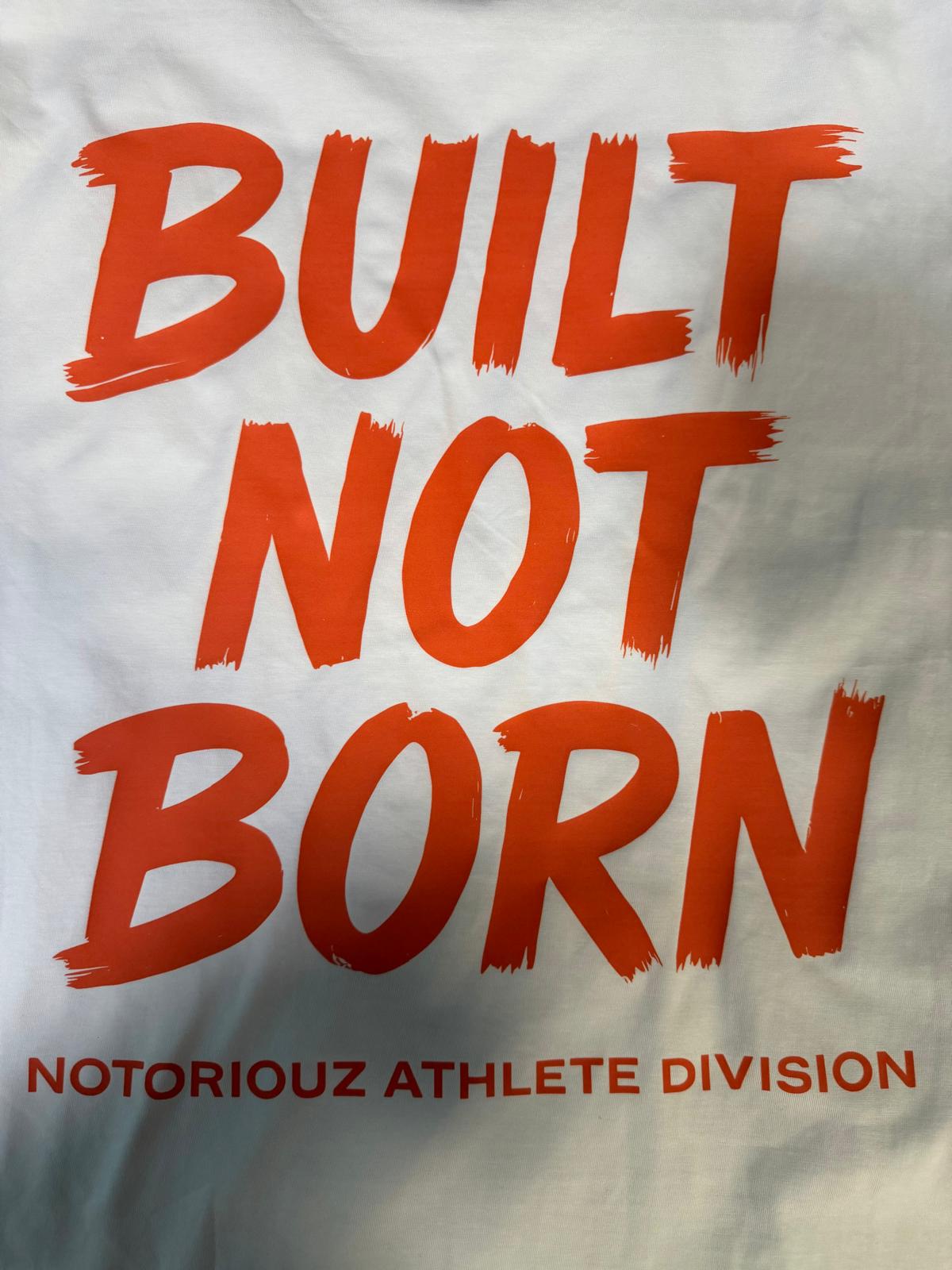BUILT NOT BORN Oversized T-Shirt – IRON GENESIS | Notoriouz Sportswear