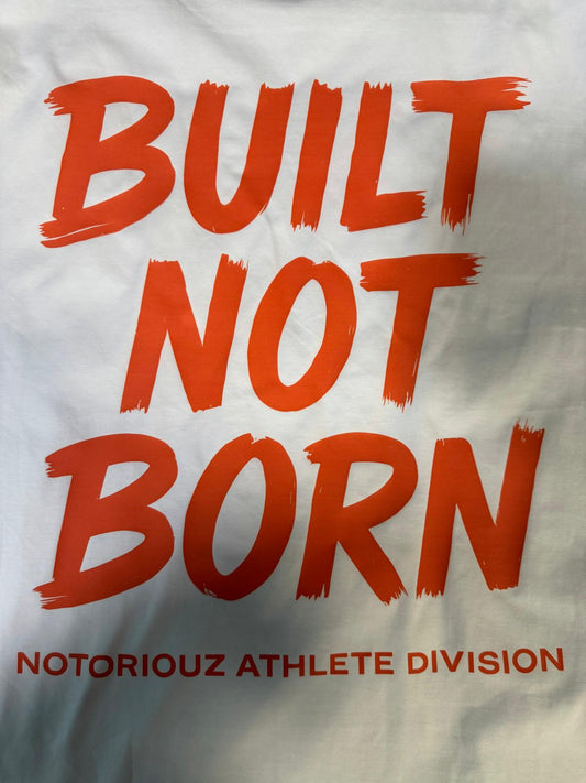 BUILT NOT BORN Oversized T-Shirt – IRON GENESIS | Notoriouz Sportswear
