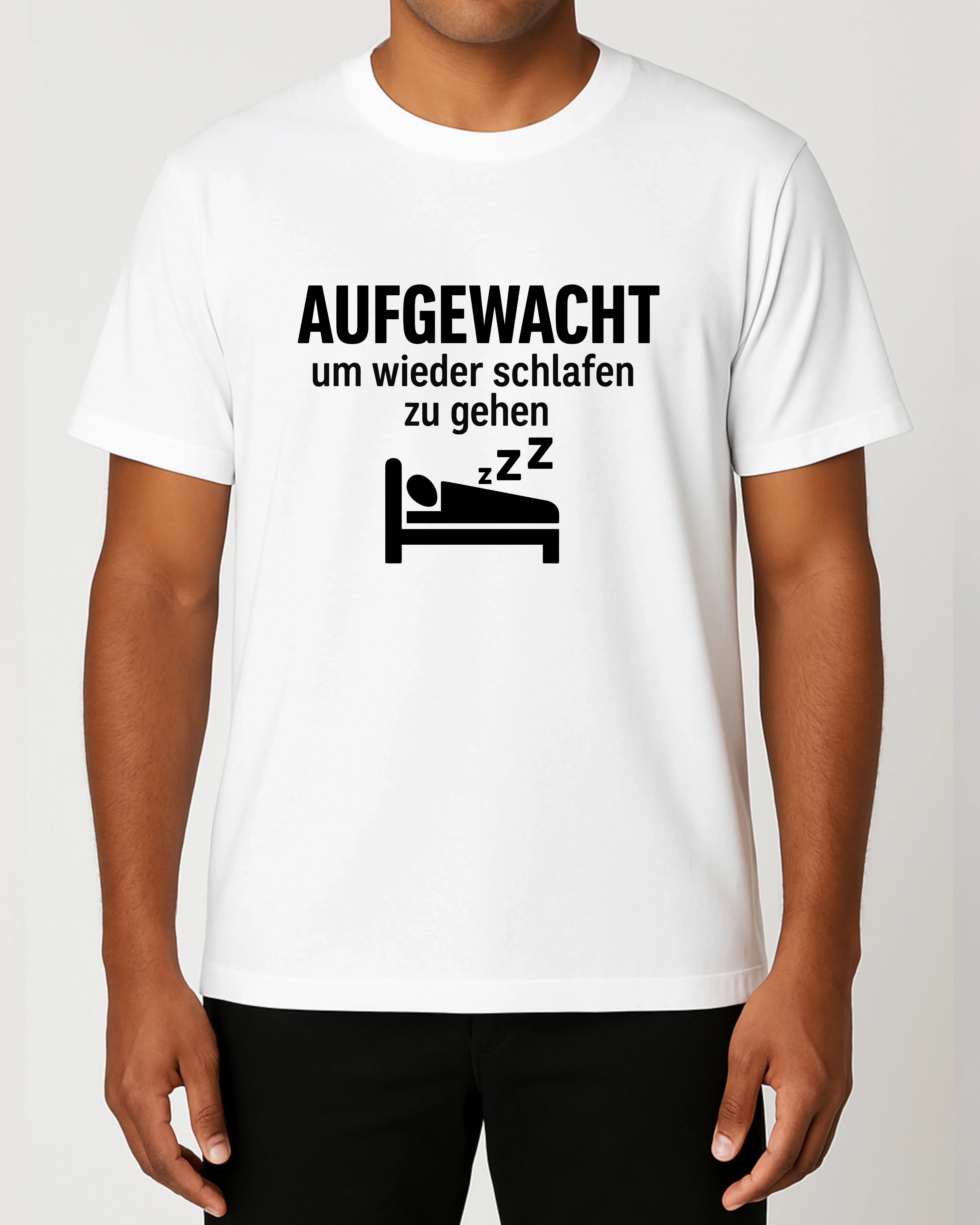 Aufgewacht um wieder schlafen zu gehen Shirt Weiß – Fun Statement T-Shirt