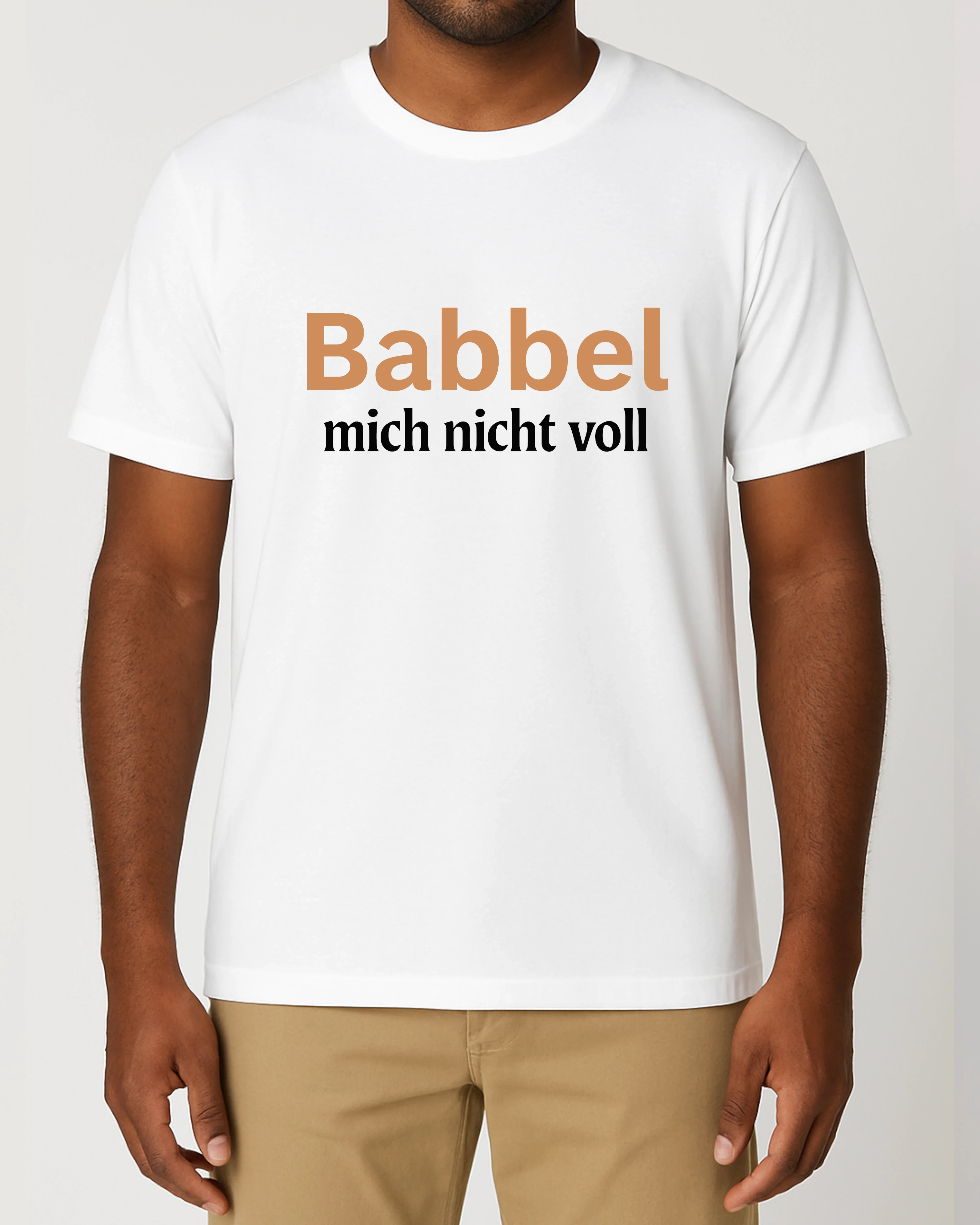 Weißes T-Shirt mit Spruch „Babbel mich nicht voll“ – Lustiges Statement Shirt