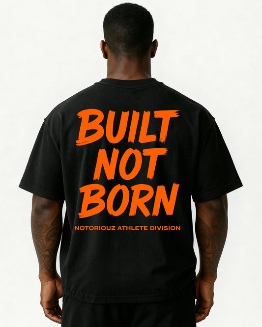 BUILT NOT BORN Oversized T-Shirt – IRON GENESIS | Notoriouz Sportswear