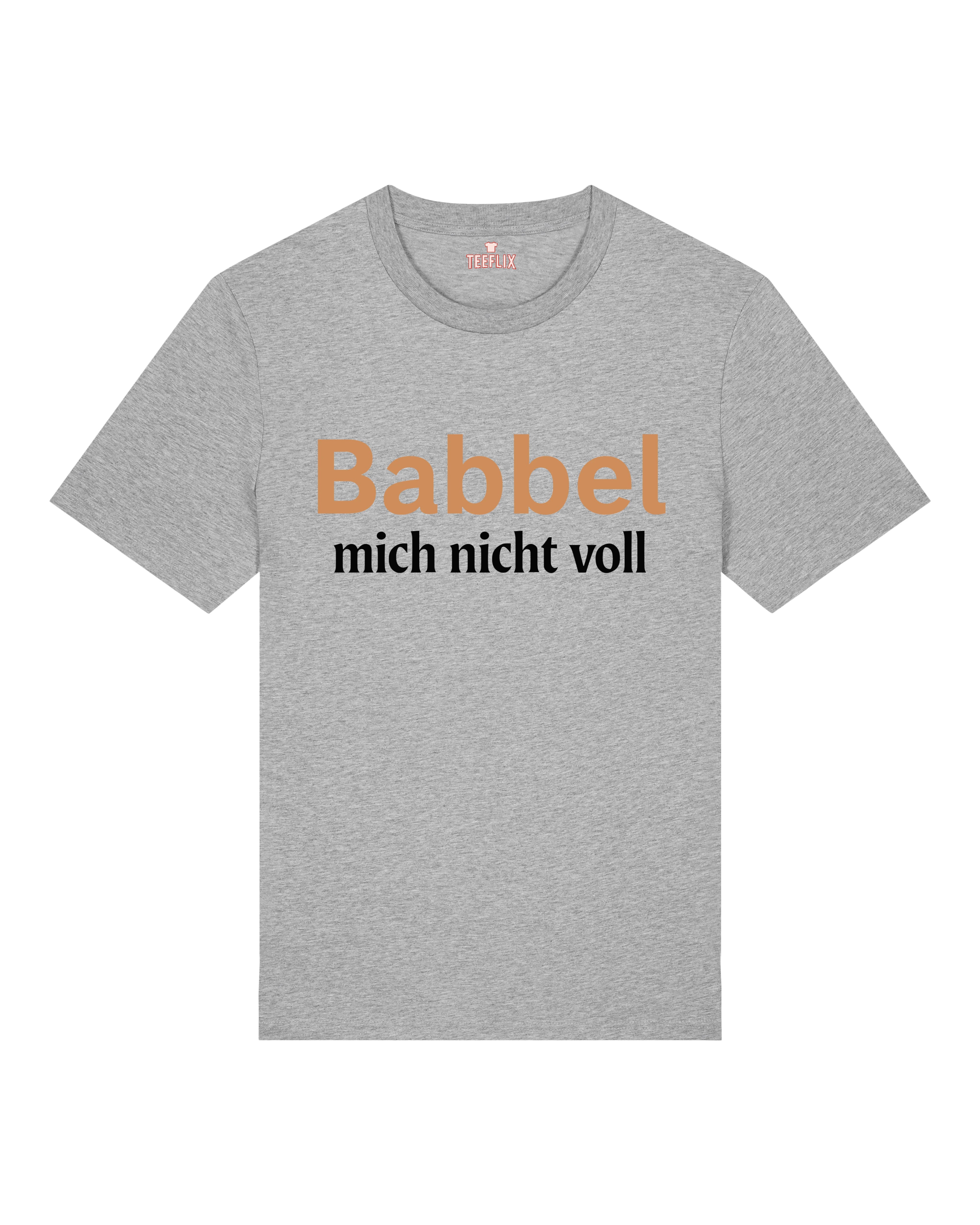 Babbel mich nicht voll T-Shirt – Lustiges Sprüche Shirt | Teeflix