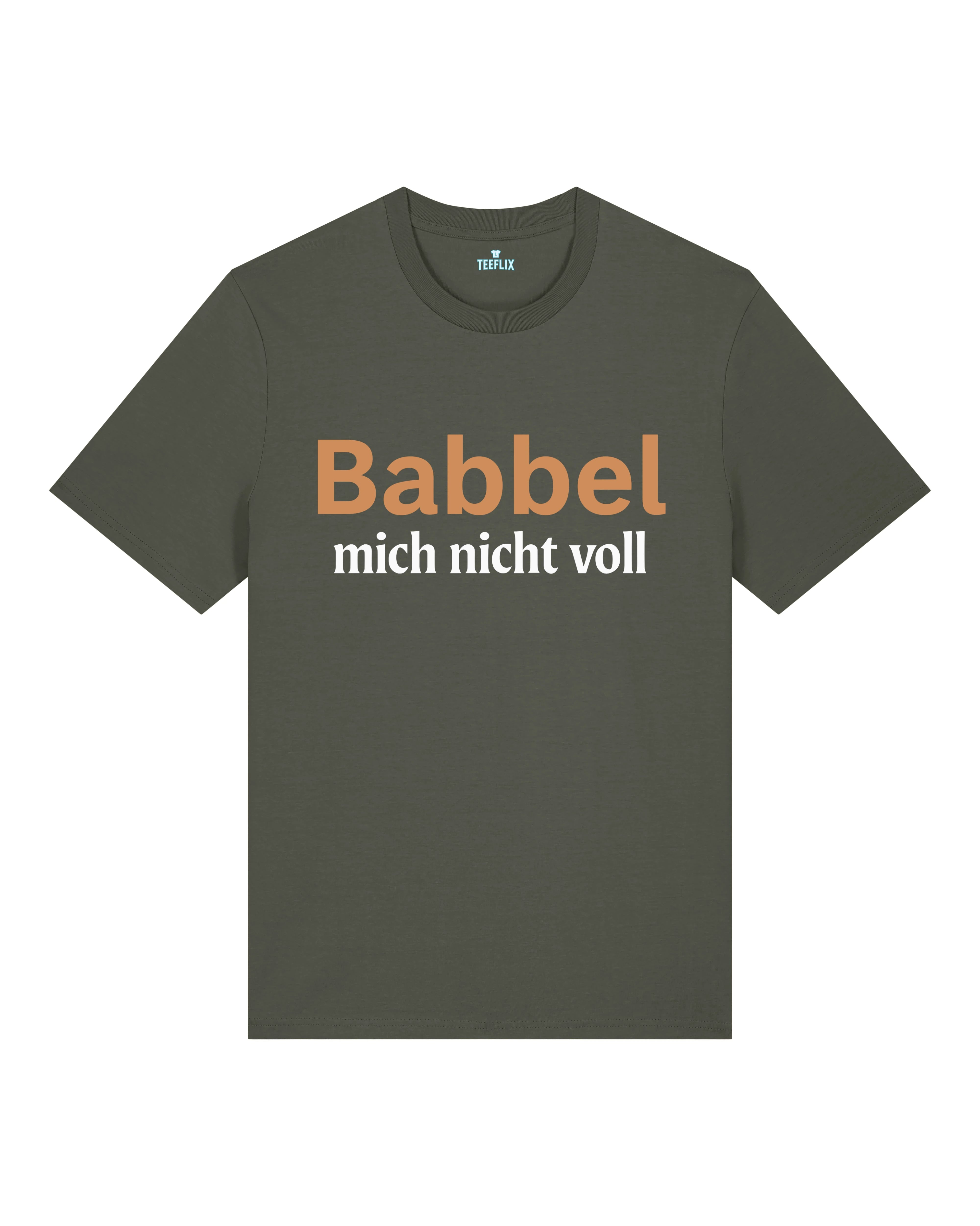 Babbel mich nicht voll T-Shirt – Lustiges Sprüche Shirt | Teeflix