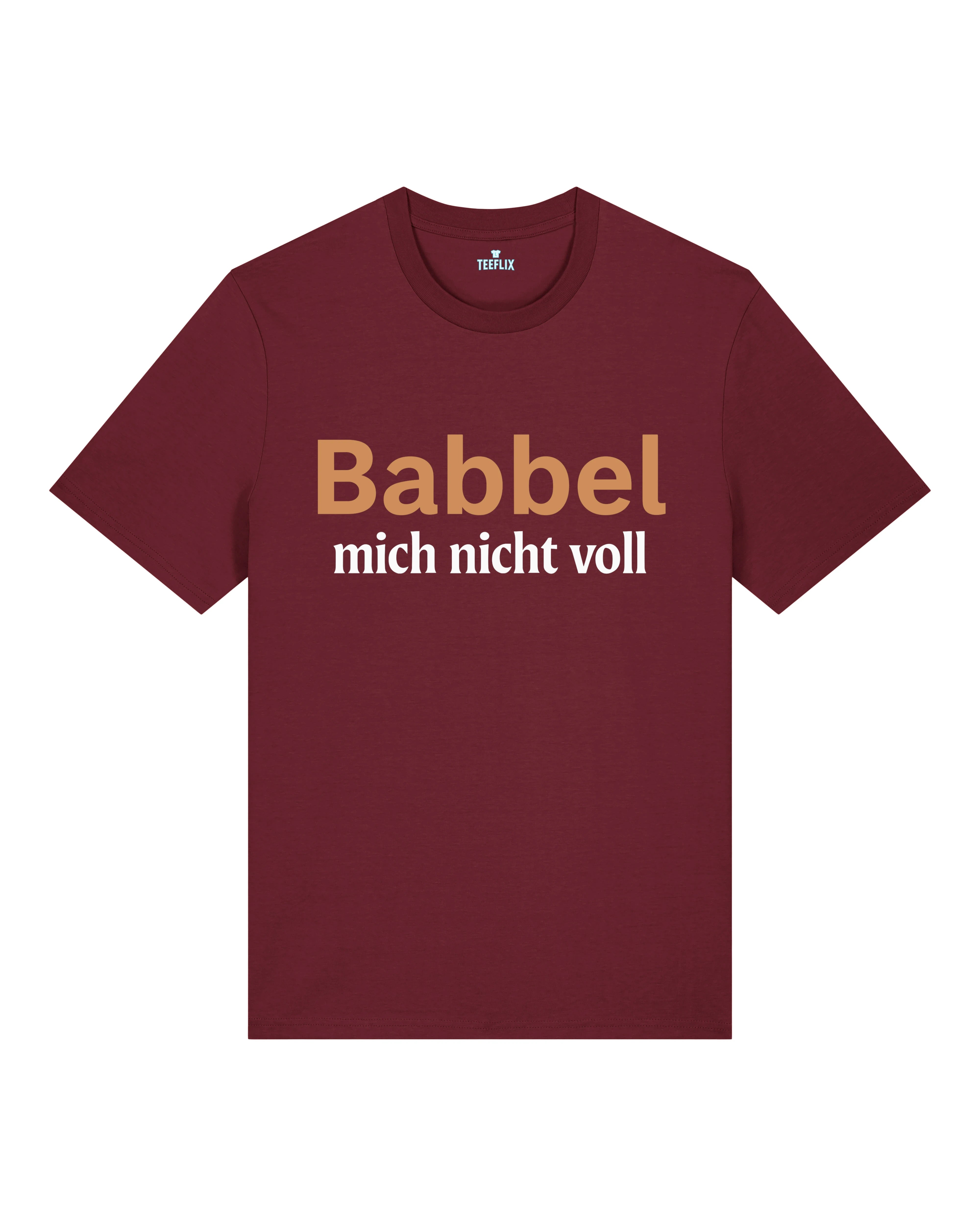 Babbel mich nicht voll T-Shirt – Lustiges Sprüche Shirt | Teeflix