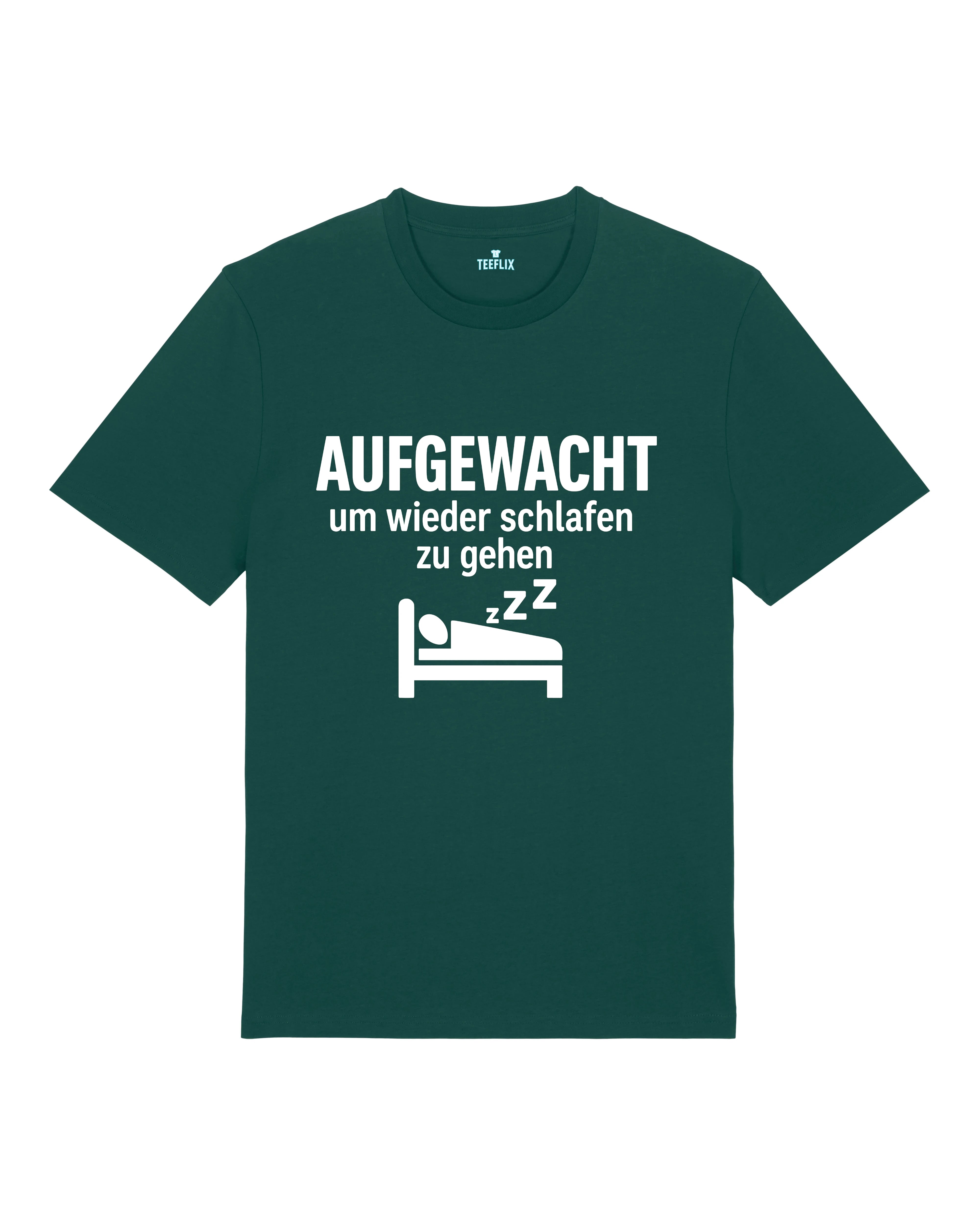 Aufgewacht um wieder schlafen zu gehen lustiges Shirt | Teeflix